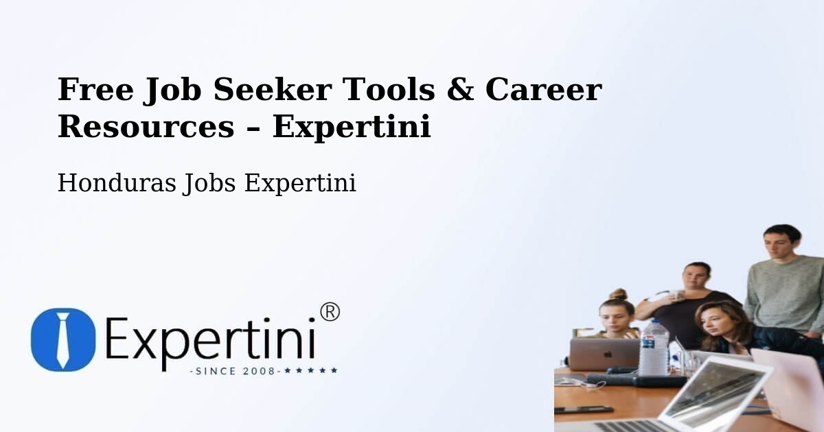 Free Job Seeker Tools & Career Resources – Honduras - Honduras Jobs Expertini