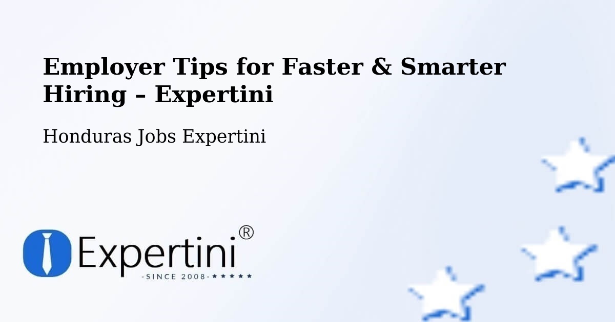 Employer Tips for Hiring & Recruitment – Honduras - Honduras Jobs Expertini