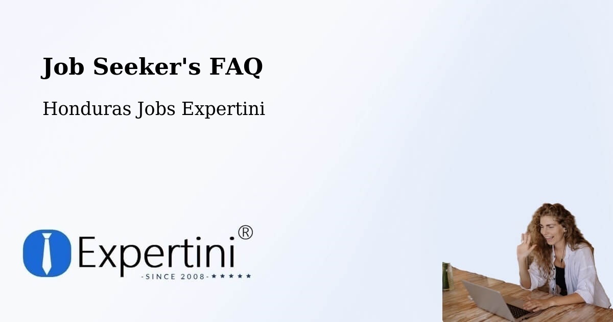 Job Seeker FAQ – Honduras - Honduras Jobs Expertini