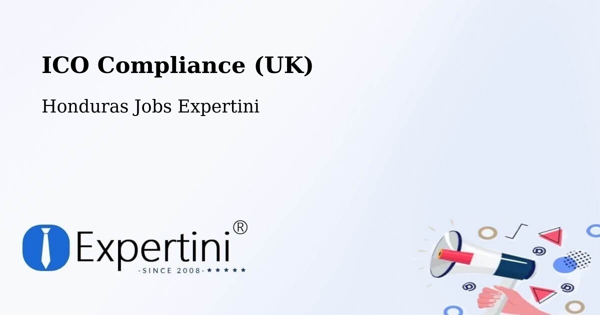 UK Data Protection & ICO Compliance – Honduras - Honduras Jobs Expertini