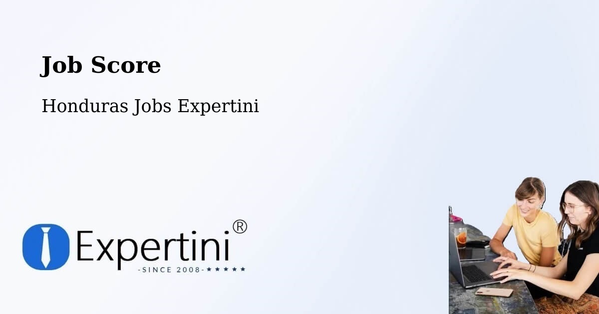 Job Score & Job Description Score Tool – Honduras - Honduras Jobs Expertini