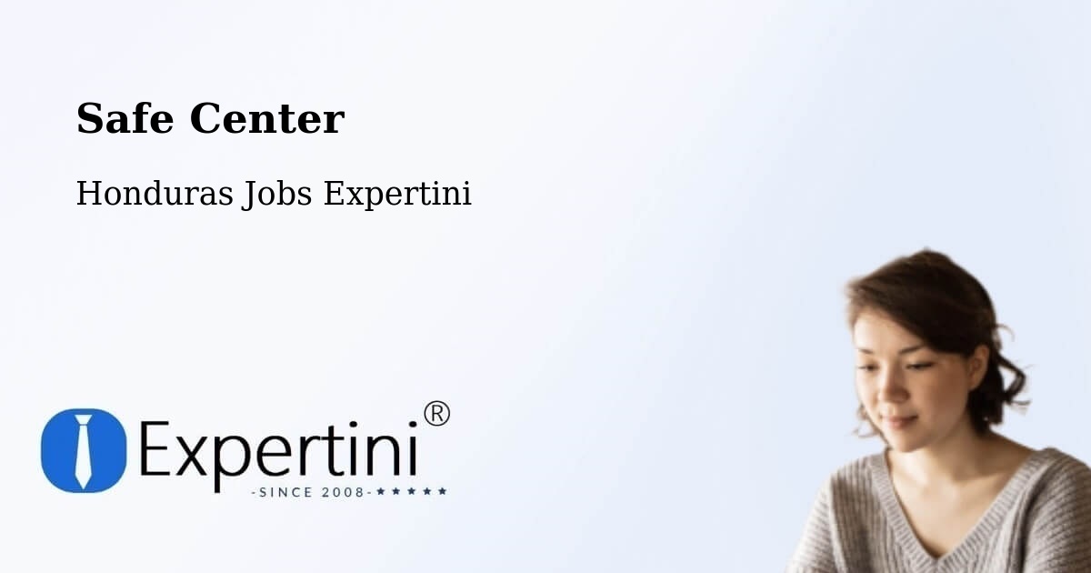 Safety Center – Honduras - Honduras Jobs Expertini